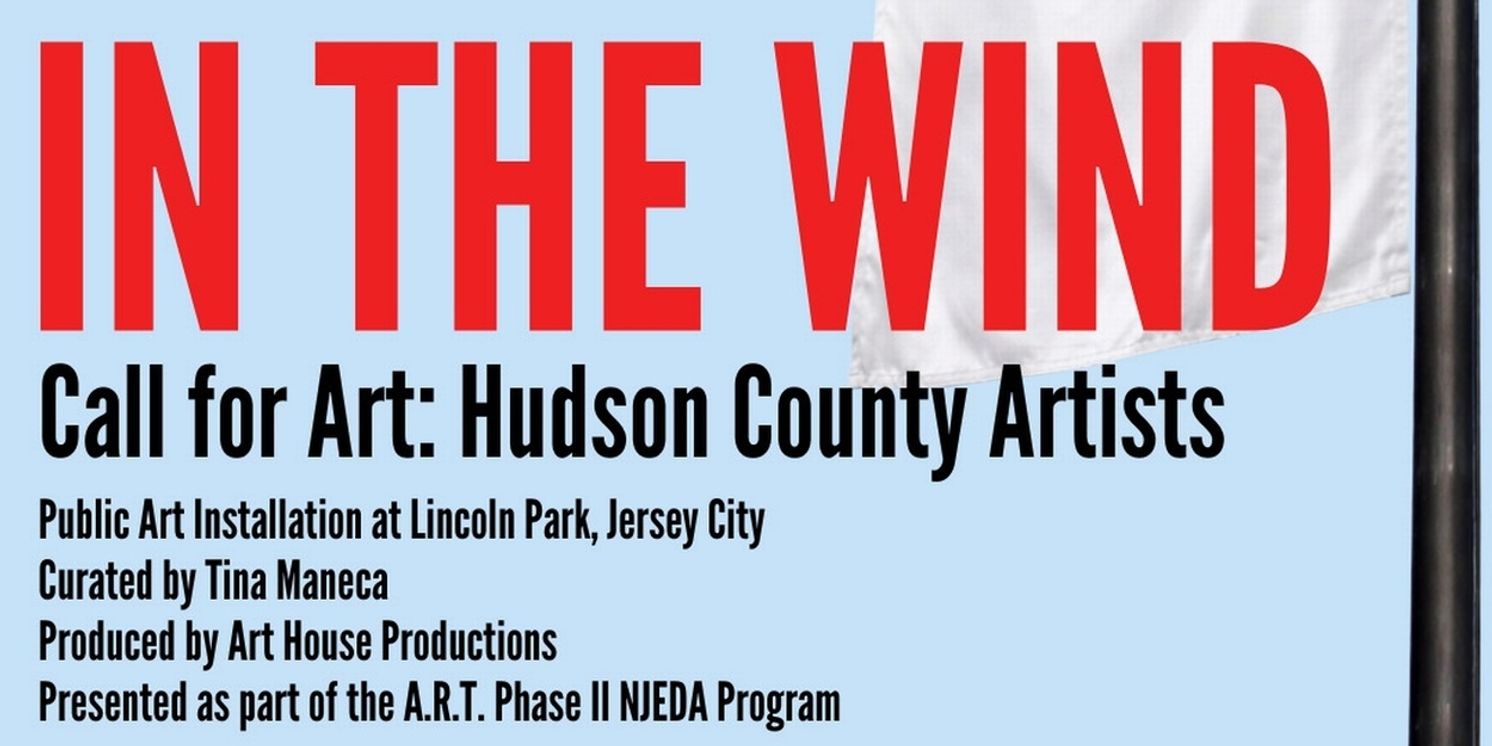 Art House Productions Calls for Artist Submissions for IN THE WIND Installation  Image