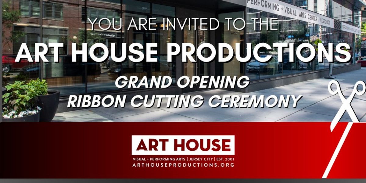 Art House Productions Will Hold Ribbon-Cutting Ceremony For Performing and Visual Arts Center