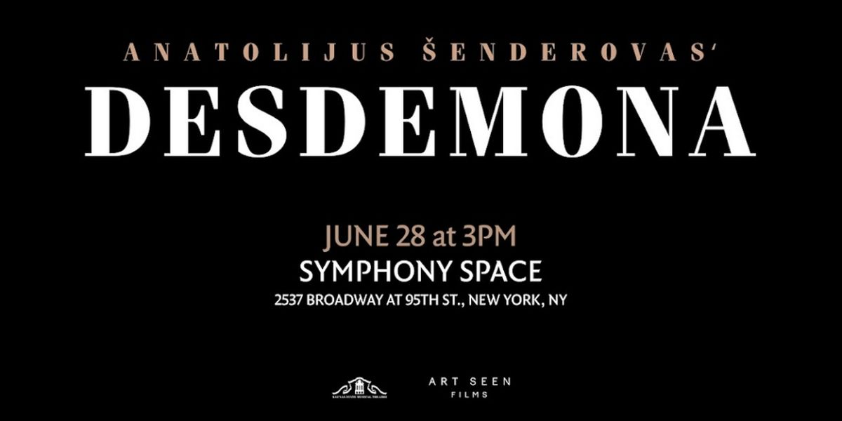 Art Seen Films Will Present Anatolijus Šenderovas' Ballet DESDEMONA in HD