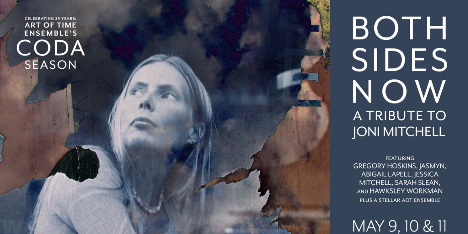 Art of Time Ensemble to Present BOTH SIDES NOW: A TRIBUTE TO JONI MITCHELL  Image