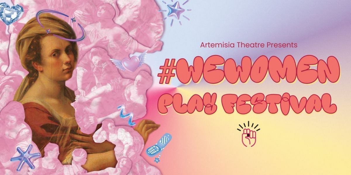 Artemisia Theatre to Present the WEWOMEN PLAY FESTIVAL in November