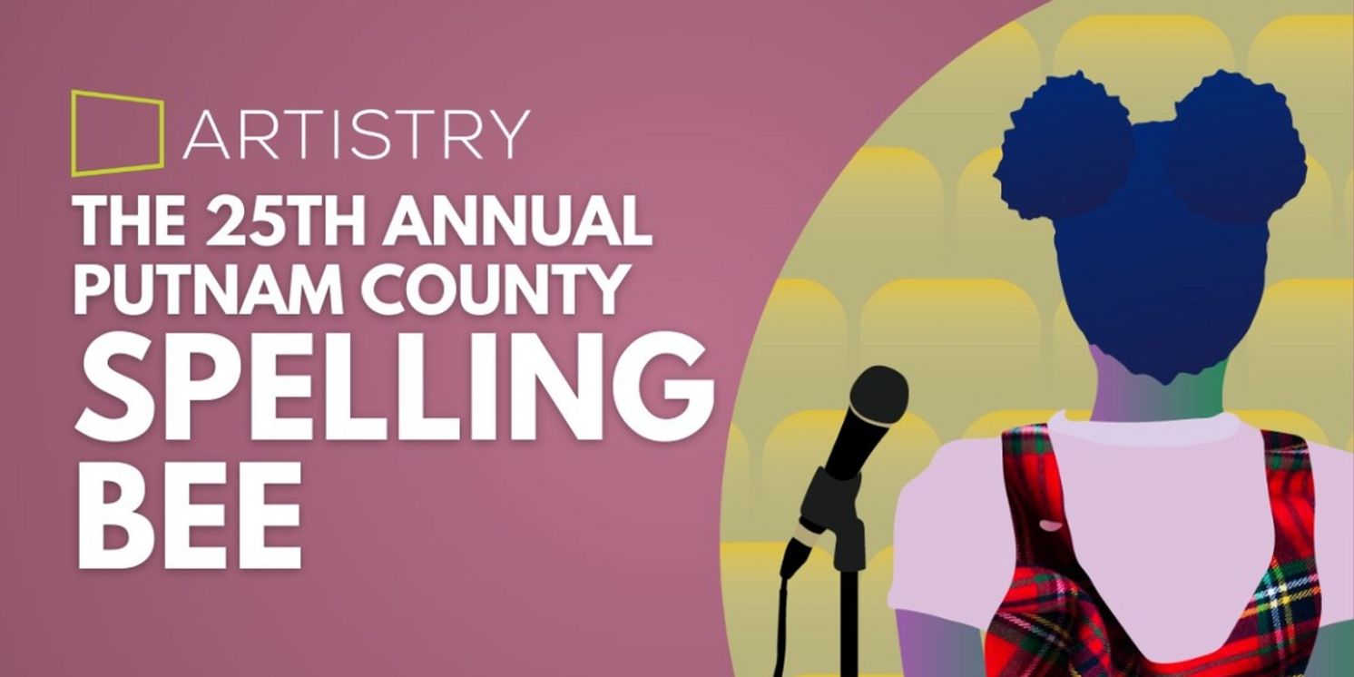 Artistry Continues 2023 Season With THE 25TH ANNUAL PUTNAM COUNTY SPELLING BEE  Image