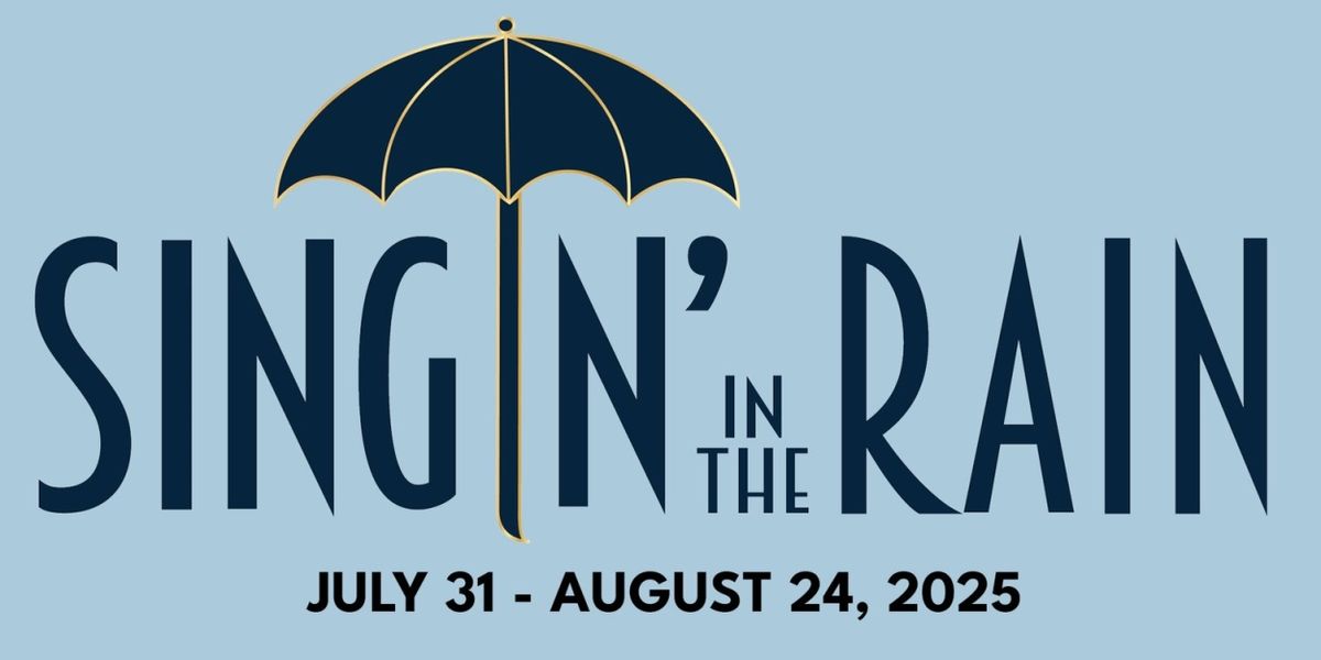 Artistry To Present SINGIN’ IN THE RAIN At Schneider Theater