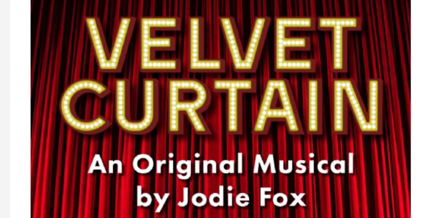 Arts Bonita Presents Special First Look At Jodie Fox’s New Original Musical VELVET CURTAIN  Image