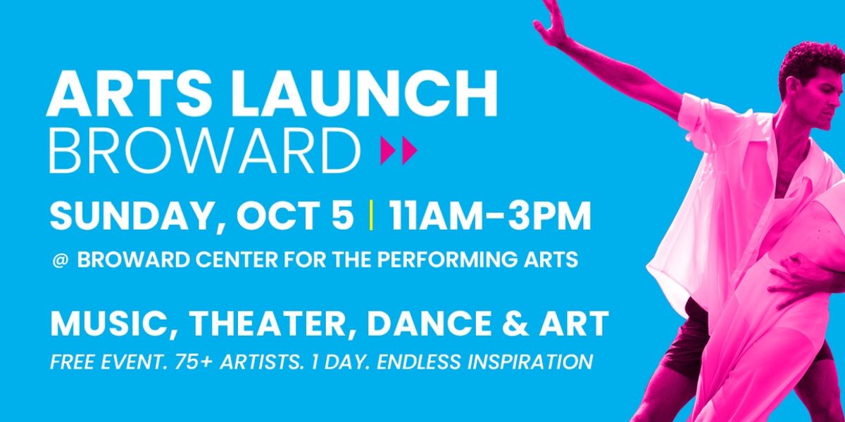 Arts Launch Broward to Take Place at Broward Center for the Performing Arts.