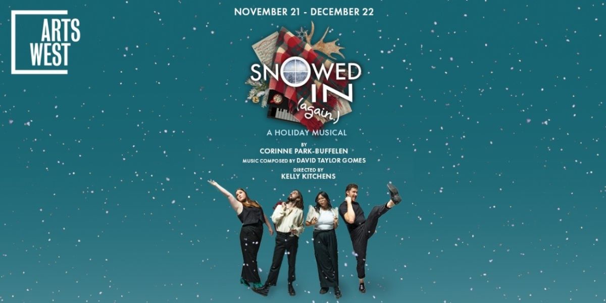 ArtsWest Announces SNOWED IN (AGAIN) By Corinne Park-Buffelen