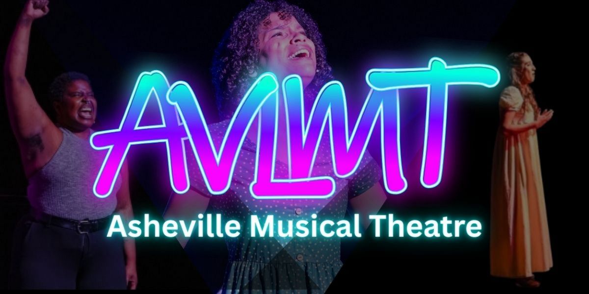 Asheville Musical Theatre To Return With New Vision and Initiatives