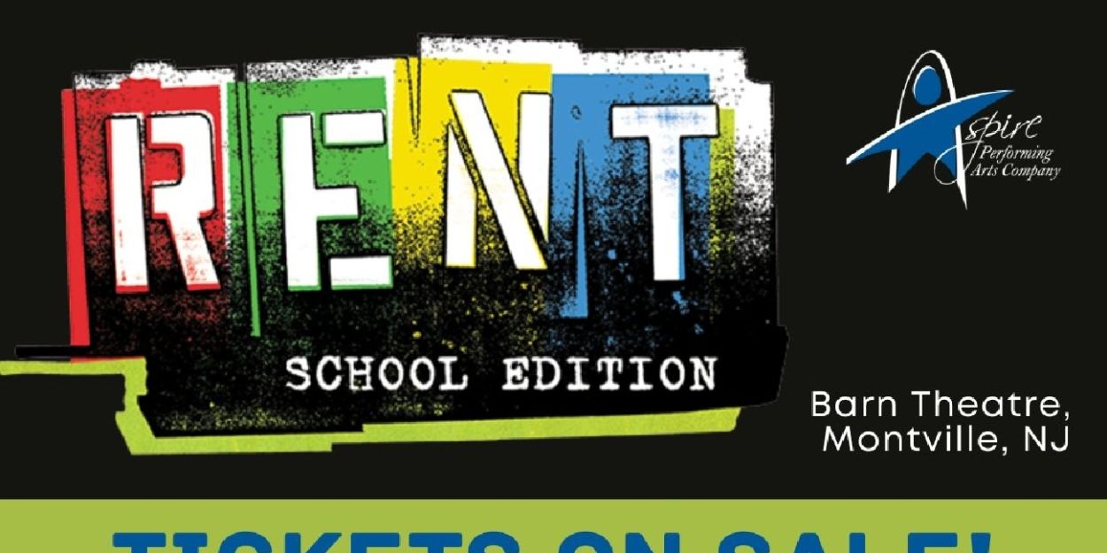 Aspire Performing Arts Company Will Perform RENT: SCHOOL EDITION  Image