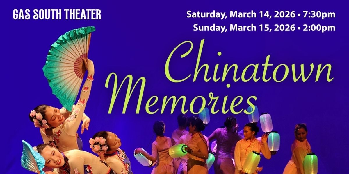 Atlanta Chinese Dance Company Will Perform CHINATOWN MEMORIES