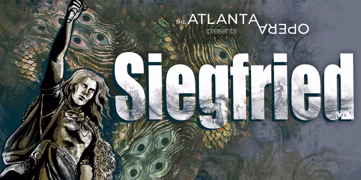 Atlanta Opera's 'Ring' Cycle to Continue With SIEGFRIED This Spring