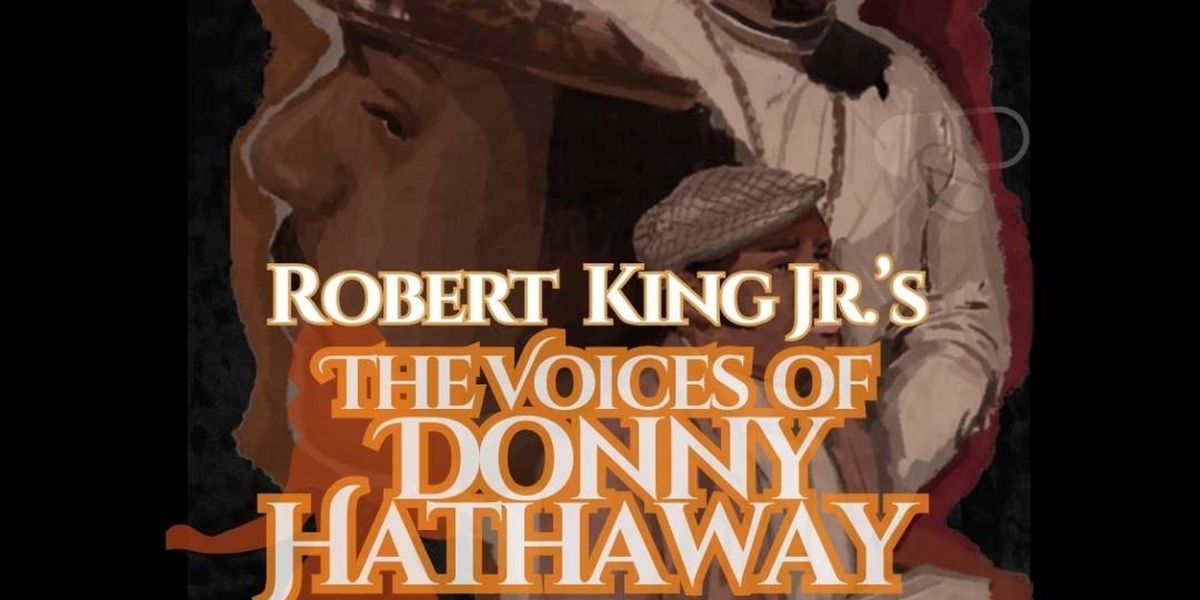 Atlanta's AMC Performance  Company Will Host THE VOICES OF DONNY HATHAWAY