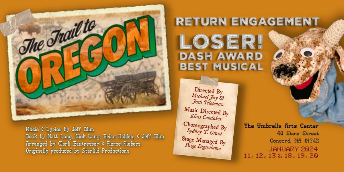 THE TRAIL TO OREGON Return Engagement Now Playing at Umbrella Arts Center