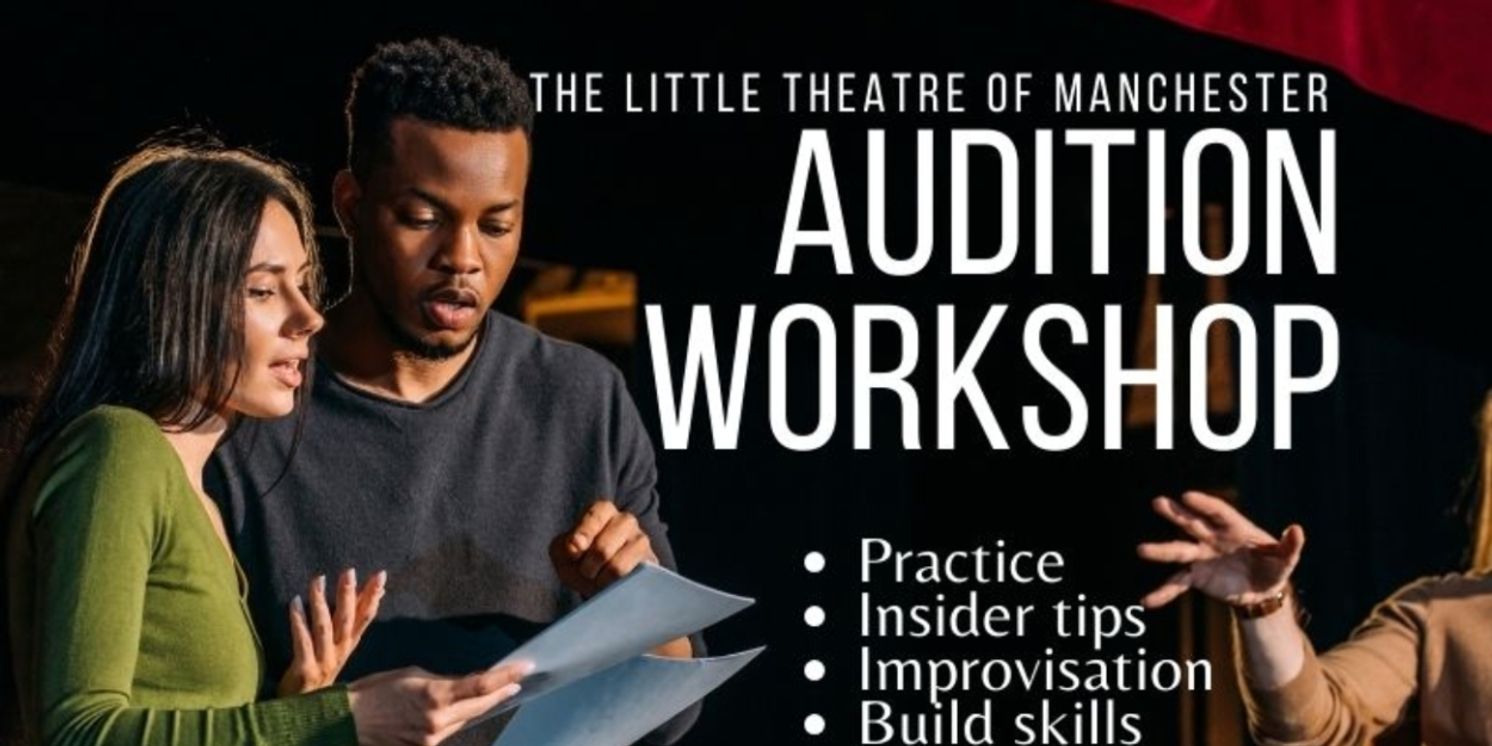 The Little Theatre of Manchester To Host Theatre Audition Workshop  Image