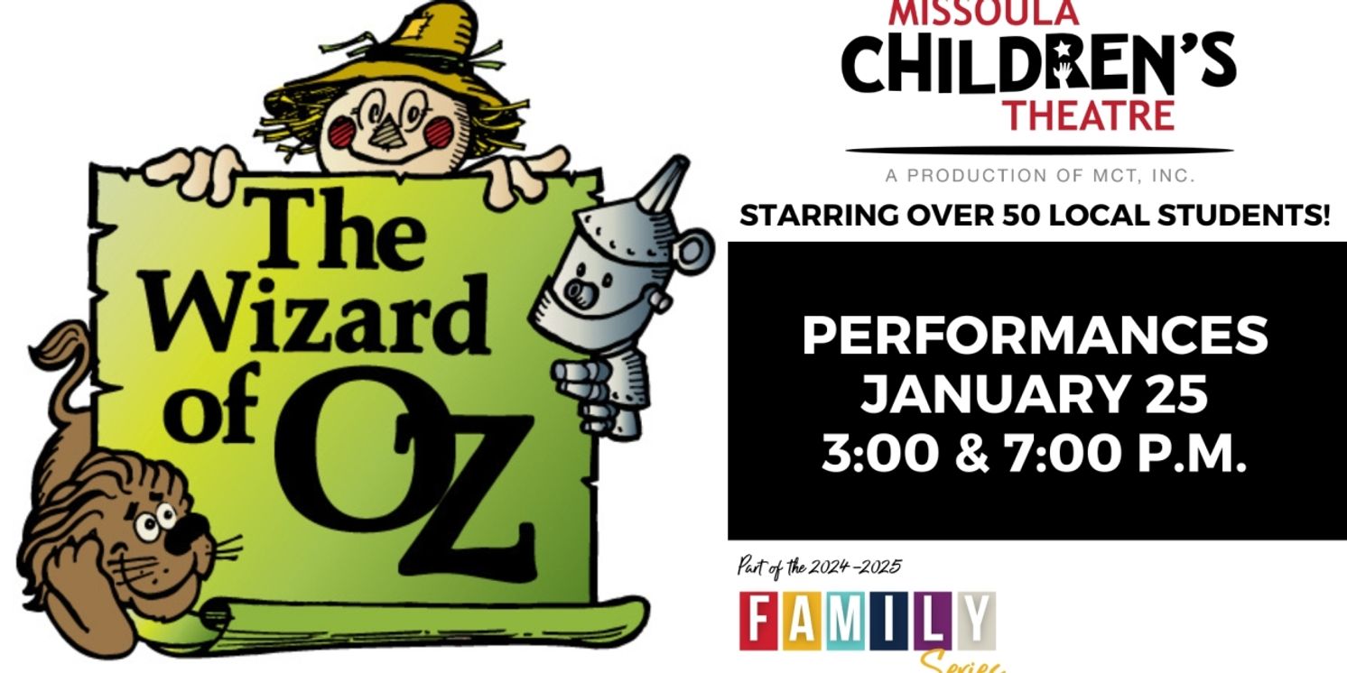 Auditions Will Be Held For THE WIZARD OF OZ at Missoula Children's Theatre  Image