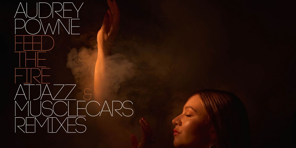 Audrey Powne Drops 'Feed The Fire' Single From Forthcoming 'From The Fire' LP