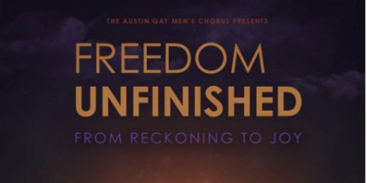 Austin Gay Men's Chorus to Present FREEDOM UNFINISHED: FROM RECKONING TO JOY  Image