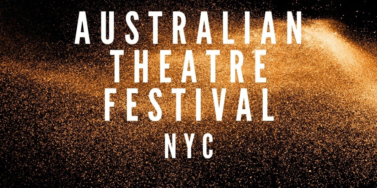 Australian Theatre Festival to Begin Performances in NYC Next Week