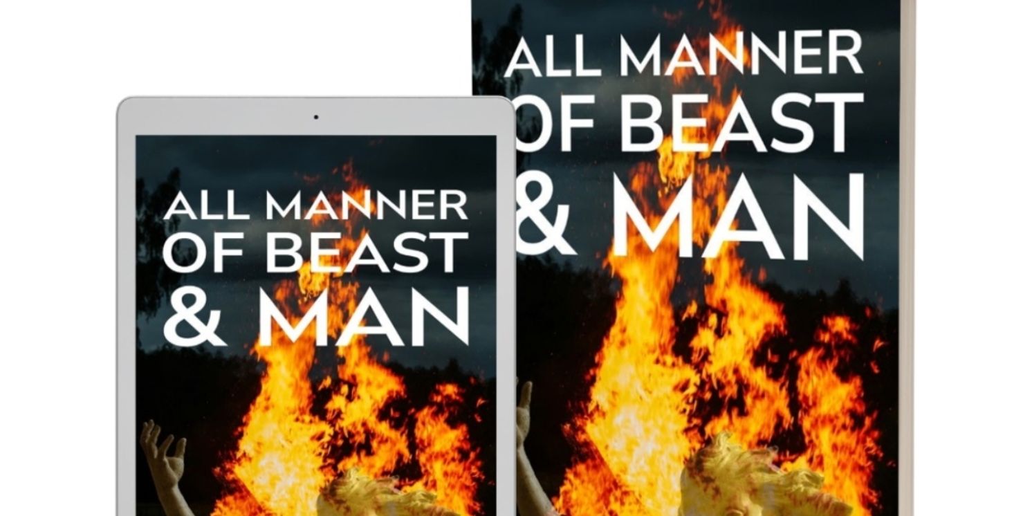 Author Damien Kane Rigden Unveils His Gripping Horror-Thriller Novel ALL MANNER OF BEAST & MAN  Image