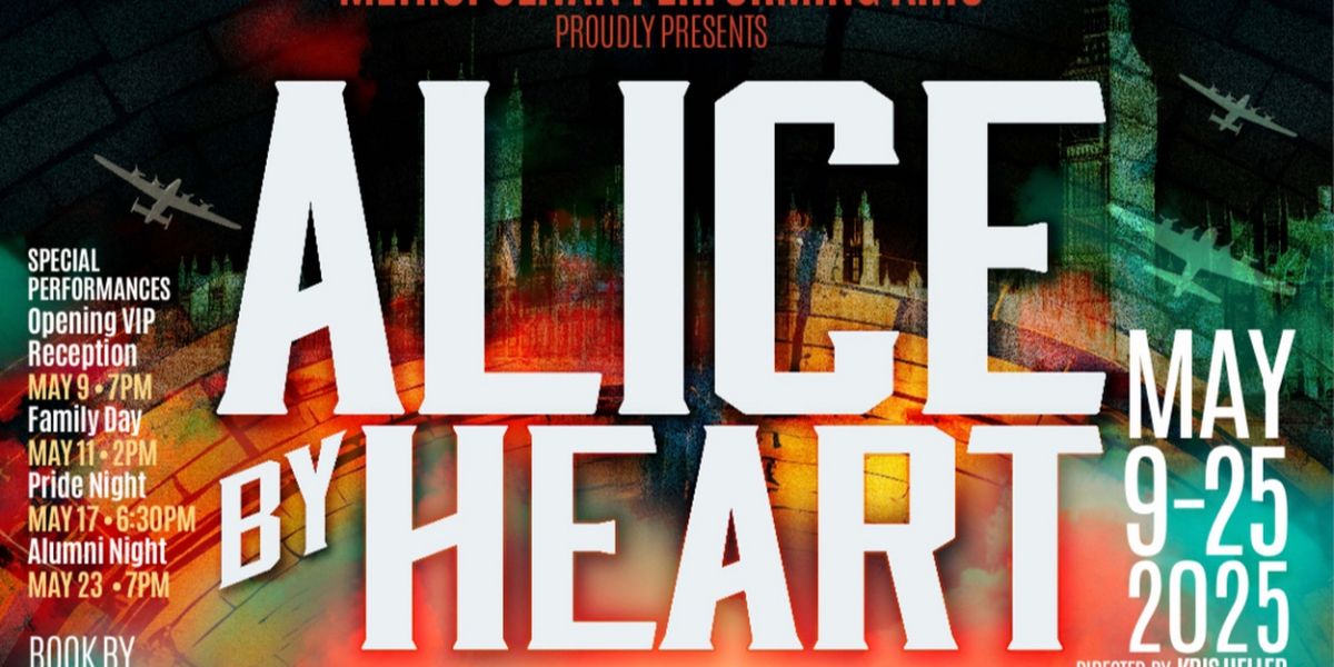ALICE BY HEART to Open At Metropolitan Performing Arts