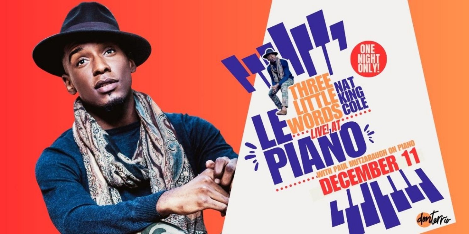 Award-Winning Theatre Artist DONTERRIO to Perform Live At Le Piano With Paul Mutzabaugh On Piano  Image