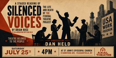 SILENCED VOICES: THE LIFE AND DEATH OF THE FEDERAL THEATER PROJECT To Be Presented by Axia Photo