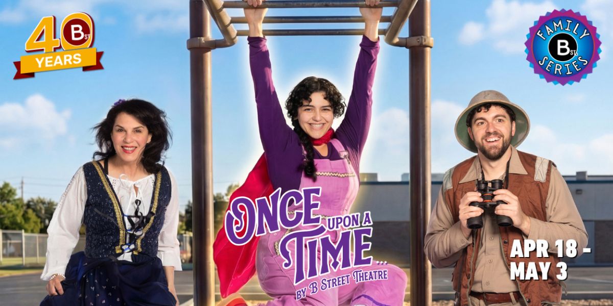 B Street Theatre to Present ONCE UPON A TIME…, Featuring Sacramento-Area Student-Written Plays