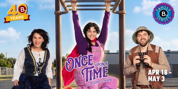 B Street Theatre to Present ONCE UPON A TIME…, Featuring Sacramento-Area Stude Photos