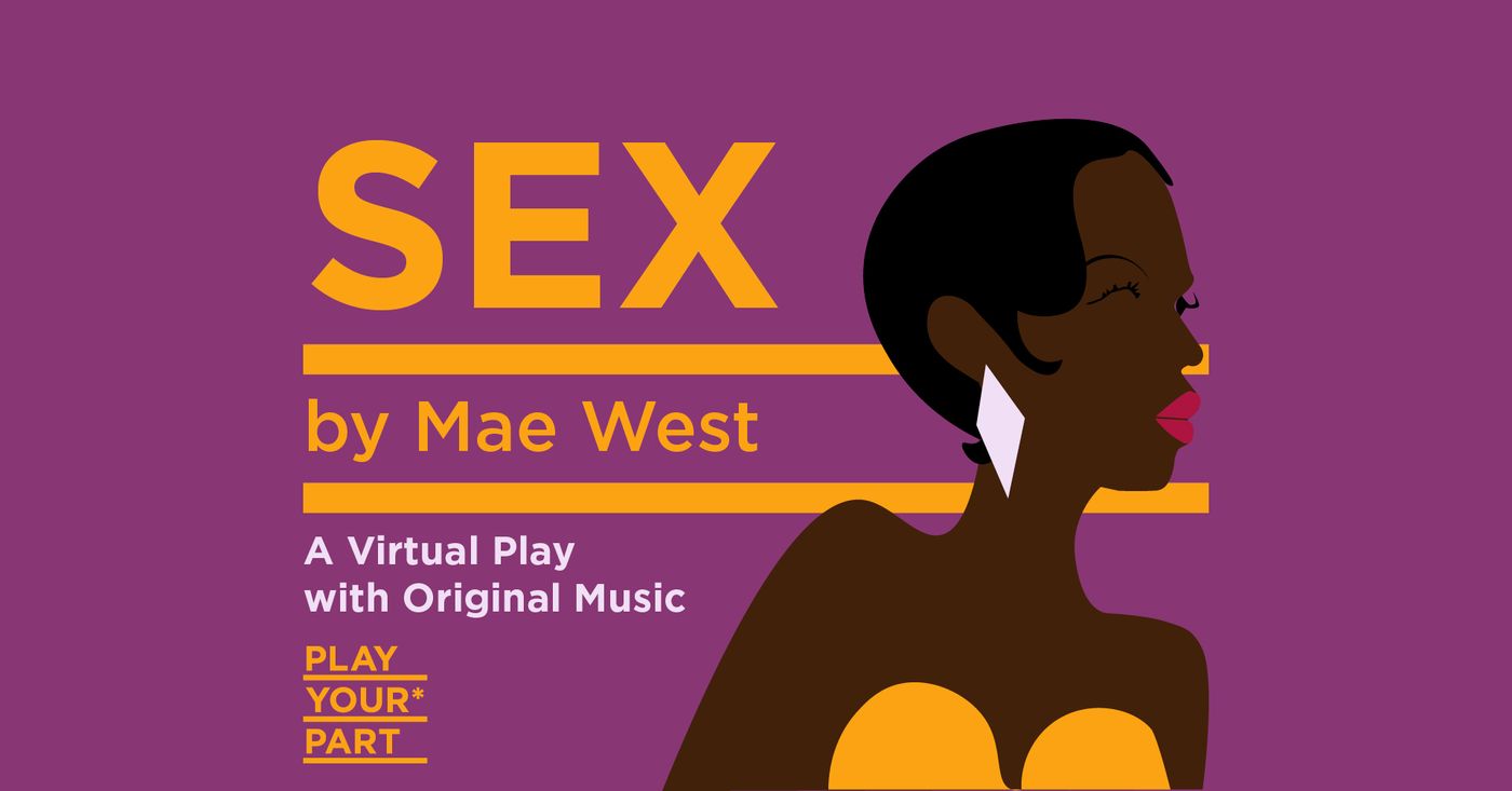 Play Your Part Announces New Virtual Production Of SEX By Mae West  Image