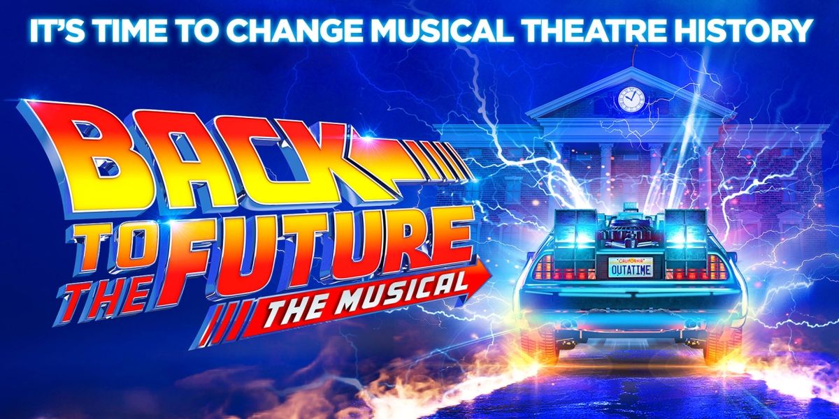 BACK TO THE FUTURE THE MUSICAL Launches First UK Tour at Milton Keynes Theatre, February 2027