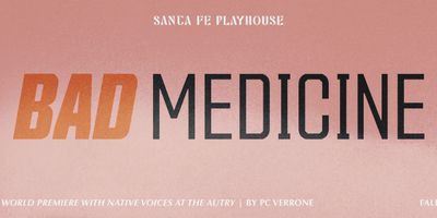 BAD MEDICINE to Make World Premiere at Santa Fe Playhouse Photo