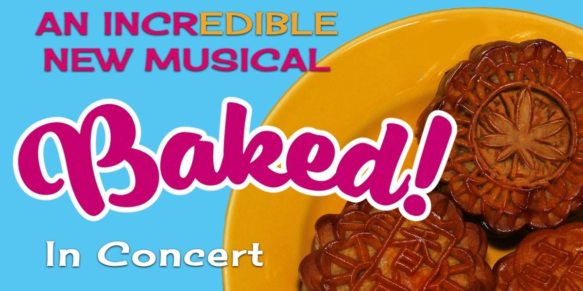 BAKED! THE MUSICAL Will Be Performed in a One-Night-Only Concert