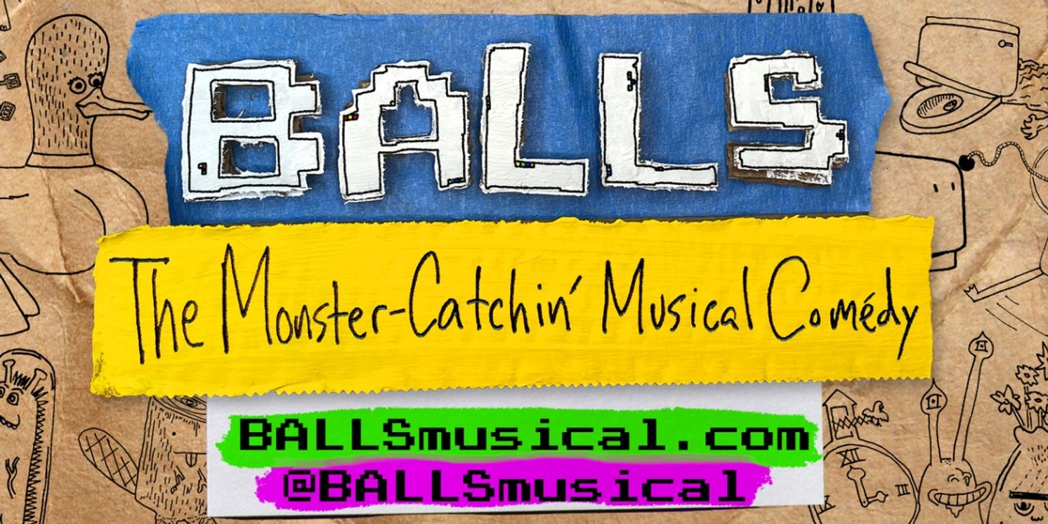 BALLS: THE MONSTER-CATCHIN' MUSICAL COMEDY Extends Through August At Caveat NYC  Image