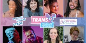 Baltimore Center Stage and Breaking the Binary Theatre Unveil Cohort of the Trans History Project