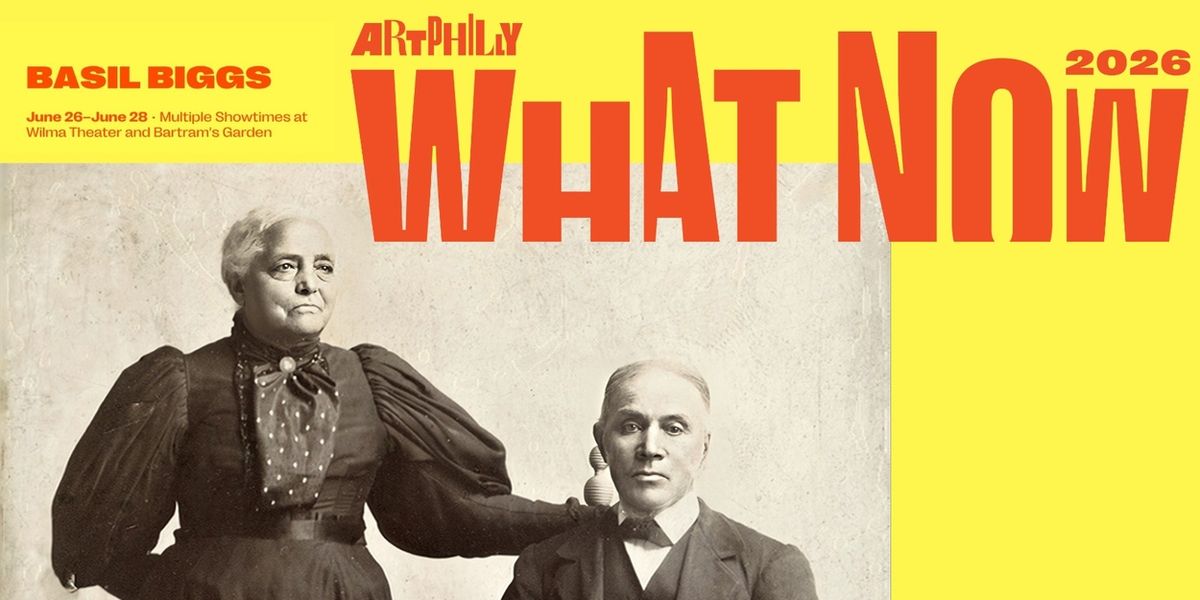 BASIL BIGGS World Premiere to Star John Clarence Stewart at ArtPhilly's What Now: 2026