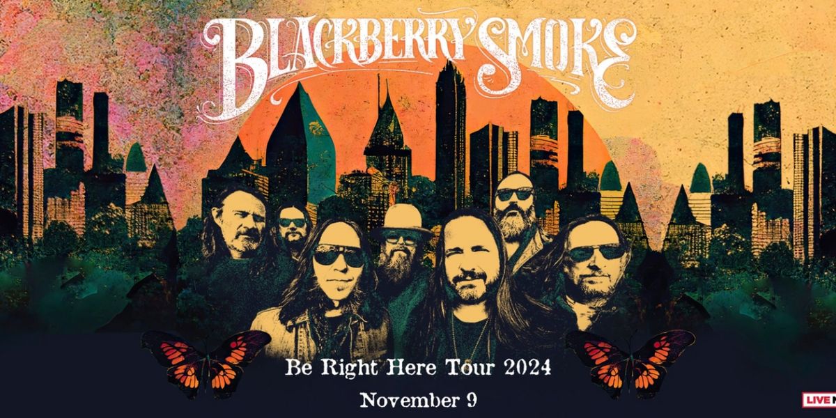 Blackberry Smoke's BE RIGHT HERE Tour Comes To BBMann This November
