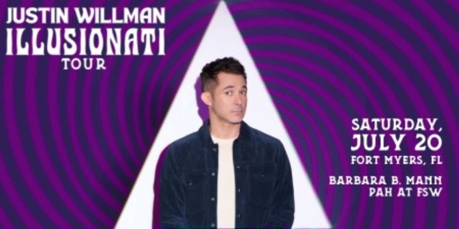 JUSTIN WILLMAN: THE ILLUSIONATI TOUR Comes To Barbara B. Mann Performing Arts Hall In July  Image
