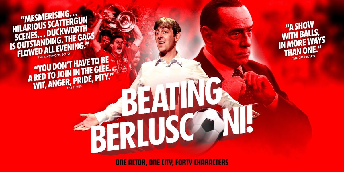 BEATING BERLUSCONI! Returns to the Liverpool Stage Next Year