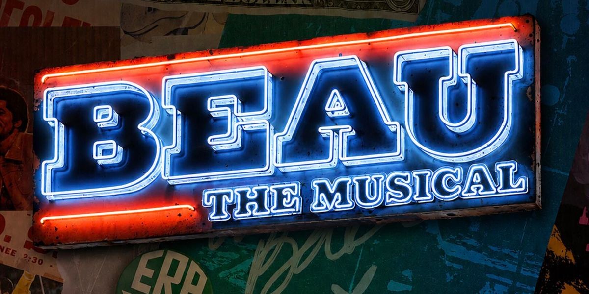 BEAU: THE MUSICAL to Release Two Singles in August & Full Album This Fall