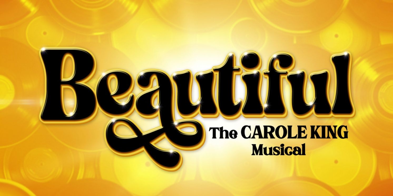 BEAUTIFUL: THE CAROLE KING MUSICAL is Coming to Marilyn Rodman Performing Arts Center  Image