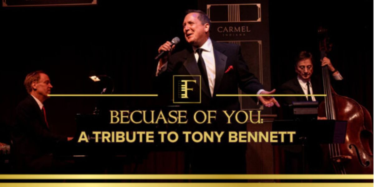 BECAUSE OF YOU: A Tribute to Tony Bennett to Play Feinstein's at Hotel Carmichael