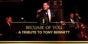 BECAUSE OF YOU: A Tribute to Tony Bennett to Play Feinstein's at Hotel Carmichael Photo
