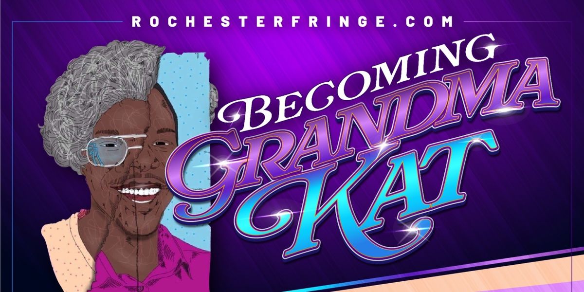 BECOMING GRANDMA KAT to Return to 2024 Rochester Fringe Festival