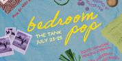 BEDROOM POP to Open at The Tank NYC With Full Cast Announced Photo