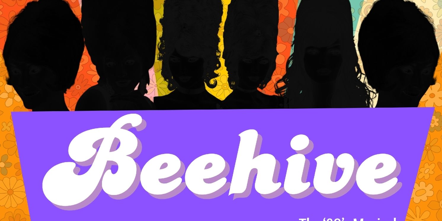 BEEHIVE: THE 60'S MUSICAL Comes to the Simi Valley Cultural Arts Center  Image