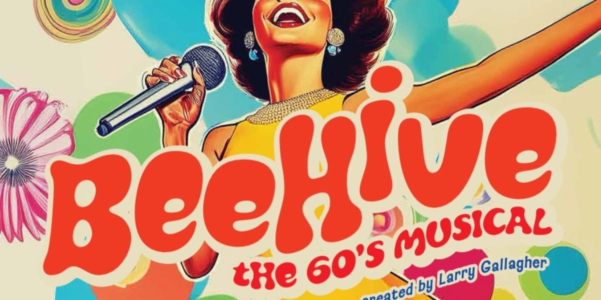 BEEHIVE: THE 60'S MUSICAL to Open at Centre Stage