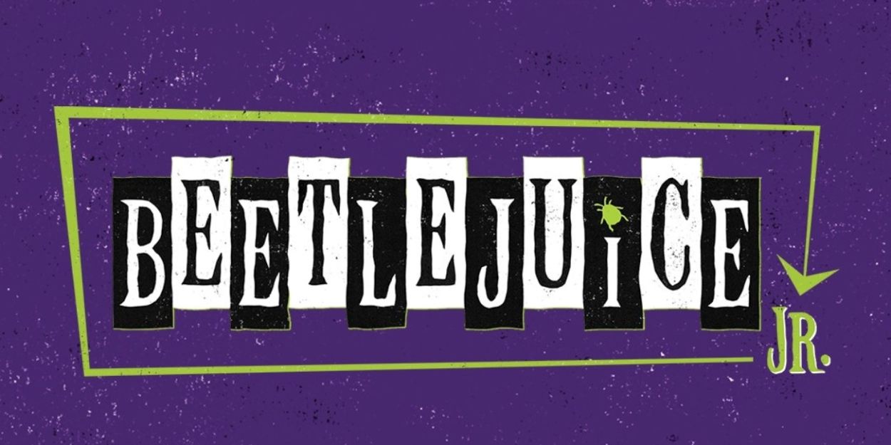 BEETLEJUICE JR. Comes to Hamilton Stage With Youth and Teen Casts, July 25–27  Image