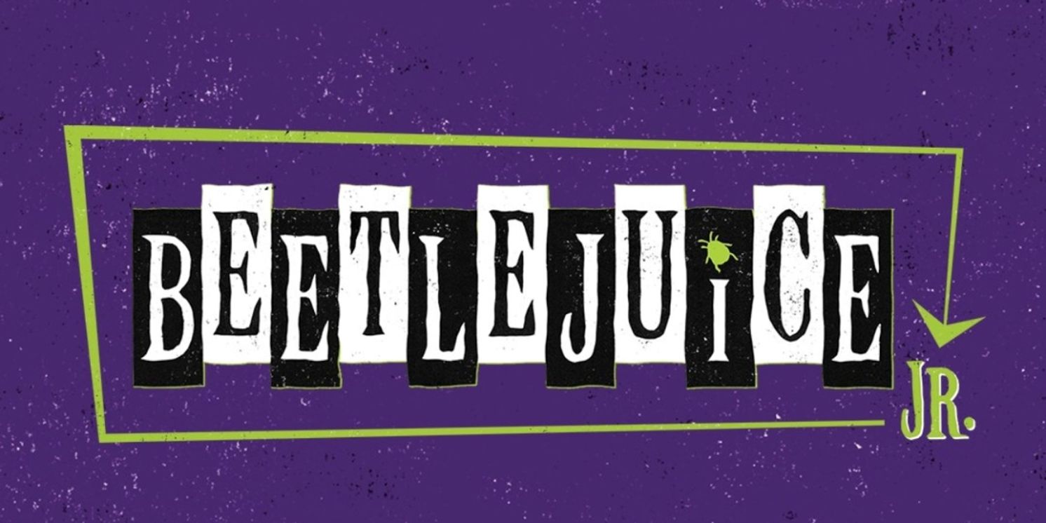 BEETLEJUICE JR. Comes to Hamilton Stage With Youth and Teen Casts, July 25–27  Image