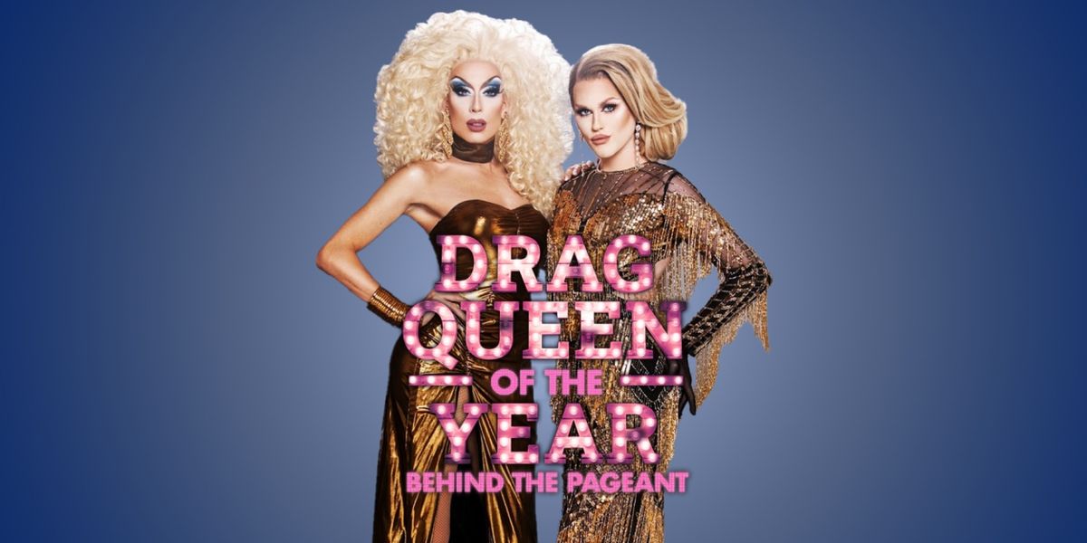 BEHIND THE DRAG QUEEN OF THE YEAR Returns With Alaska Thunderf*ck & Lola LeCroix