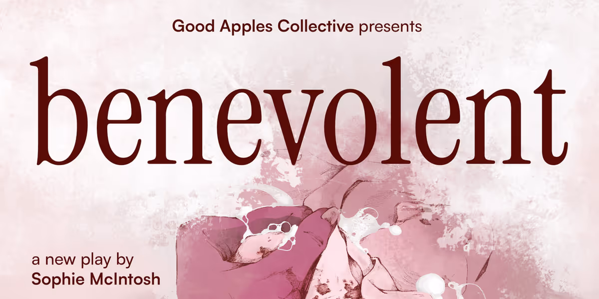 BENEVOLENT to Make World Premiere With Good Apples Collective at IATI Theater