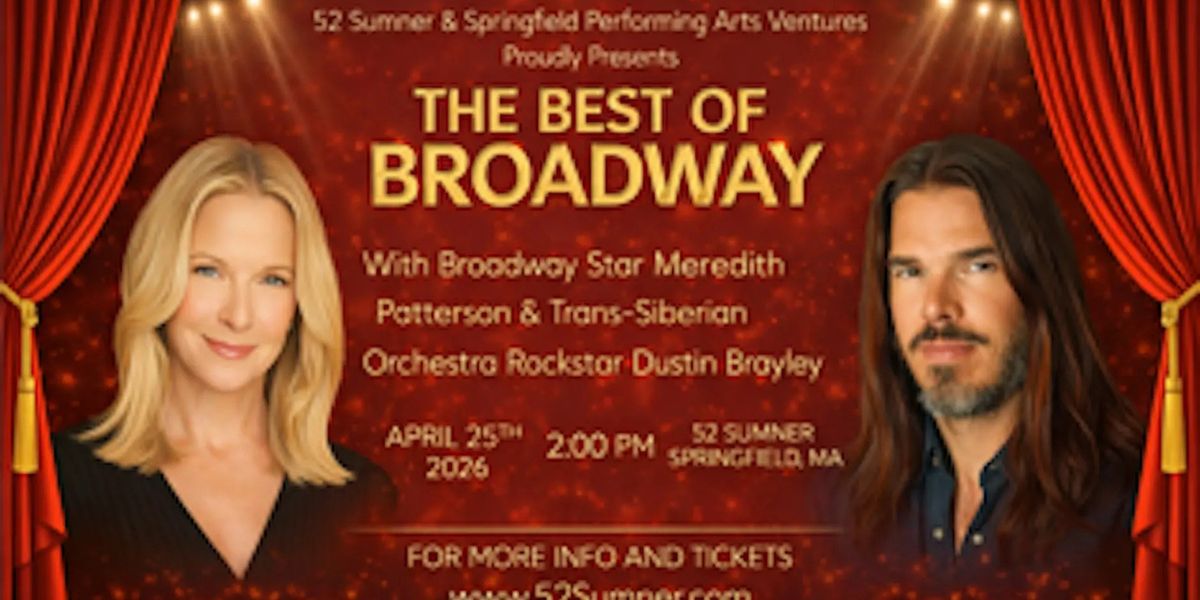 BEST OF BROADWAY At 52 Sumner To Star Meredith Patterson And Dustin Brayley To Star